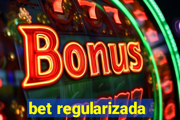 bet regularizada